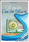 Il mio canto libero libro