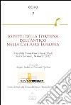 Aspetti della fortuna dell'antico nella cultura Europea. Atti della 9° Giornata di studi (Sestri Levante, 16 marzo 2012) libro