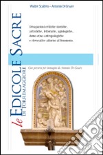 Le edicole sacre di Torremaggiore. Divagazioni critiche, storiche, artistiche, letterarie, agiografiche attorno al fenomeno