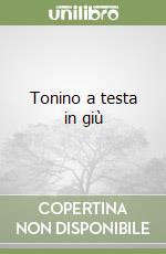 Tonino a testa in giù libro