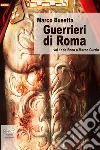 Guerrieri di Roma. Audiolibro. CD Audio formato MP3 (1) di Busetta Marco