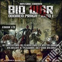 Bio war. Doomed Praga. Atto 1