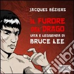 Il furore del drago. Vita e leggenda di Bruce Lee. Audiolibro. CD Audio formato MP3 libro