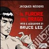 Il furore del drago. Vita e leggenda di Bruce Lee. Audiolibro. CD Audio formato MP3 libro