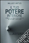 Il tuo potere interiore libro di Wattles Wallace D.