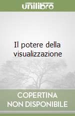 Il potere della visualizzazione