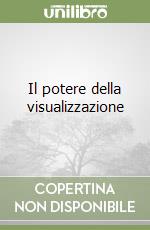 Il potere della visualizzazione libro