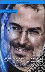 Steve Jobs. Il genio visionario e creativo del nostro tempo