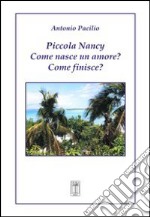 Piccola Nancy come nasce un amore? Come finisce? libro