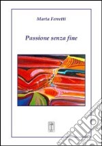 Passione senza fine libro