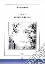 Amore. Mistero del vivere libro