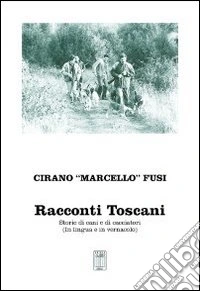 Racconti toscani. Storie di cani e di cacciatori libro