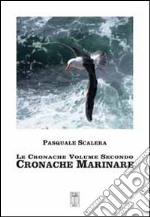 Le cronache. Vol. 2: Cronache marinare libro