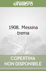 1908. Messina trema libro