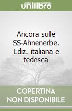 Ancora sulle SS-Ahnenerbe. Ediz. italiana e tedesca libro