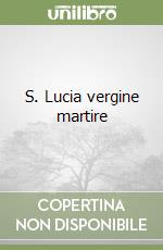 S. Lucia vergine martire libro