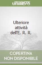 Ulteriore attività dell'E. R. R. libro