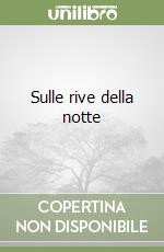 Sulle rive della notte libro