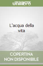 L'acqua della vita libro