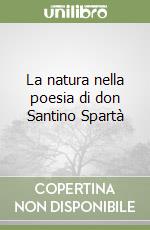 La natura nella poesia di don Santino Spartà libro