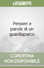 Pensieri e parole di un guardiaparco libro
