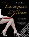 La ragione dei sensi libro di Scanavini Grazia