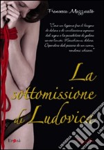 La sottomissione di Ludovica libro