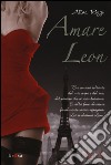 Amare Leon libro di Rizzi Alina