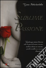 Sublime passione libro