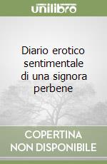 Diario erotico sentimentale di una signora perbene libro