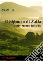 Il signore di Zatla. Ferry. Vol. 5 libro