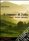 Il signore di Zatla. Ferry. Vol. 5 libro di Olcese Anna