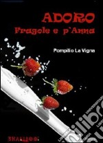 Adoro fragole e p'Anna libro