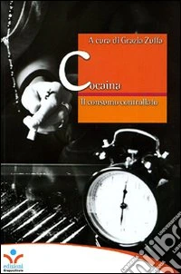 Cocaina. Il consumo controllato