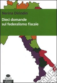 Dieci domande sul federalismo fiscale libro