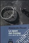 	 Lo sport del doping. Chi lo subisce, chi lo combatte