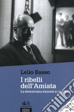 I ribelli dell'Amiata. La democrazia davanti ai giudici. Con DVD libro