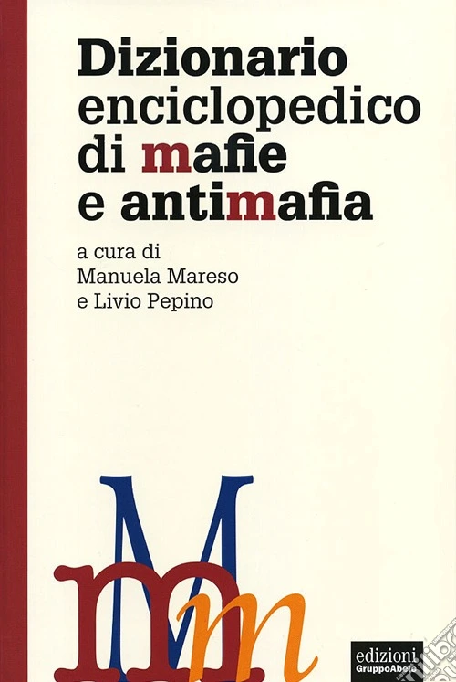 Dizionario enciclopedico di mafie e antimafia