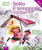 Sotto il temporale. Fiabe-ombrello per famiglie in trasformazione. Ediz. illustrata