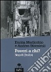 Poveri a chi? Napoli (Italia) libro