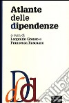 Atlante delle dipendenze libro