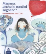 Mamma, anche le rondini sognano? libro