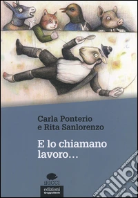 E lo chiamano lavoro... libro