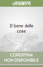 Il bene delle cose libro