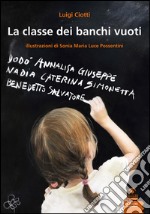 La classe dei banchi vuoti libro