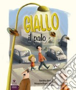 Giallo il palo. Ediz. a colori libro