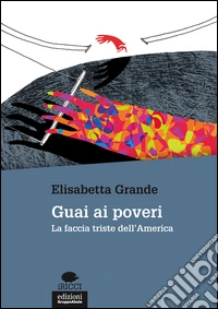 Guai ai poveri. La faccia triste dell'America