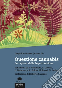 Questione cannabis. Le ragioni della legalizzazione