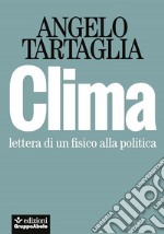 Clima. Lettera di un fisico alla politica libro