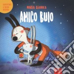 Amico buio. Avventure a Bosco piccolo. Ediz. a colori libro